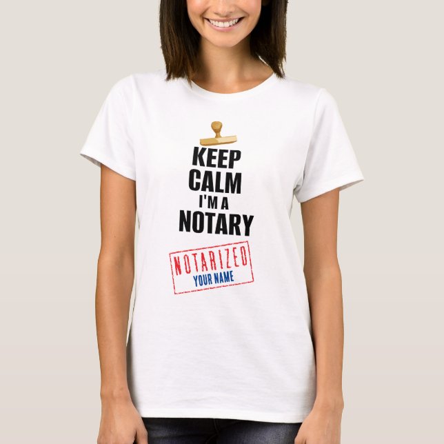 T-shirt Conserver le calme Je suis un Notaire Customisé No (Devant)