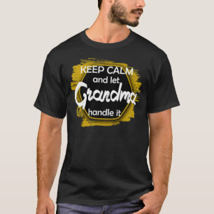 T-shirt Conserver le calme laisser grand-mère gérer l'humo