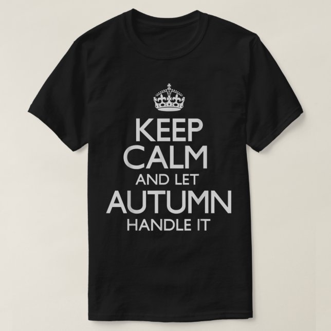 T-shirt Conserver le calme Nom d'automne Première Dernière (Design devant)