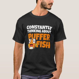 T-shirt Constamment en train de penser au poisson-globe