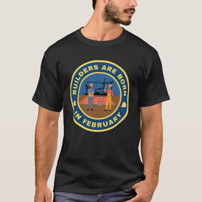 T-shirt Constructeurs sont nés en Février conception alter (Devant)