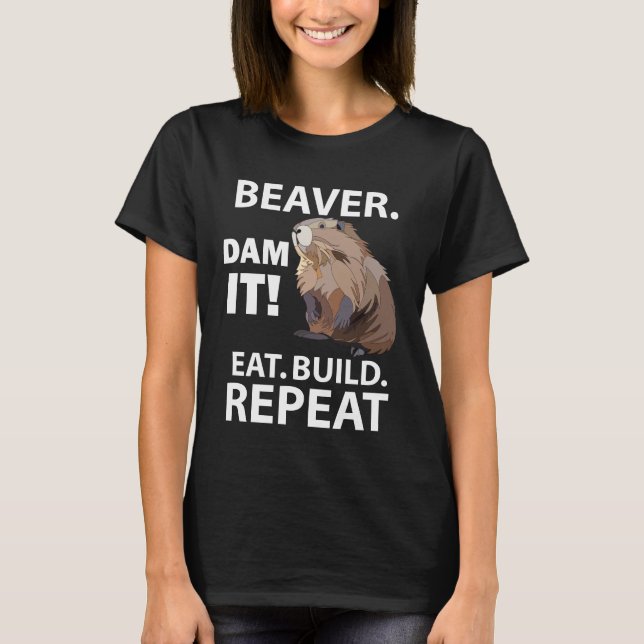 T-shirt Construire à manger Répéter Funny Beaver Animal (Devant)