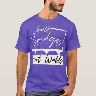 T-shirt Construire des ponts et non des murs