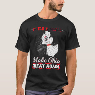 T-shirt Construire Un Mur Faire De L'Ohio Grand Encore Une