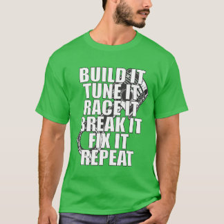 T-shirt Construisez-le Réglez-le Faites-le Courir Cassez-l