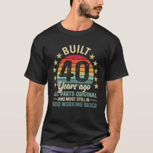 T-shirt Construit il y a 40 ans Toutes les pièces Original