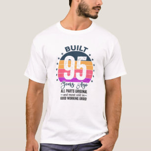 T-shirt Construit Il Y A 95 Ans Toutes Les Pièces Origina