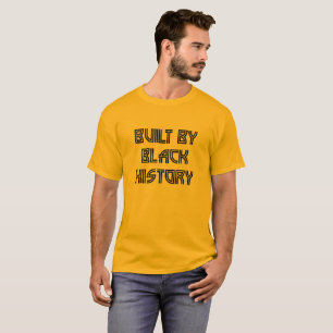 T-shirt Construit par l'histoire des Noirs
