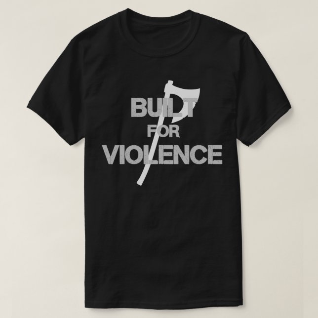 T-shirt Construite pour la violence (Design devant)