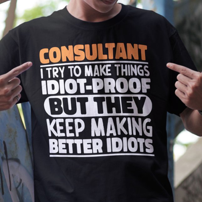 T-shirt Consultant J'Essaie De Rendre Les Choses Drôle Con (Créateur téléchargé)
