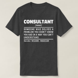 T-shirt Consultant Noun Consulting Senior Worker Sayings