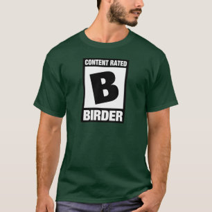 T-shirt Contenu noté B : Birder
