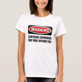 T-shirt Contient des avis que peut vous offenser