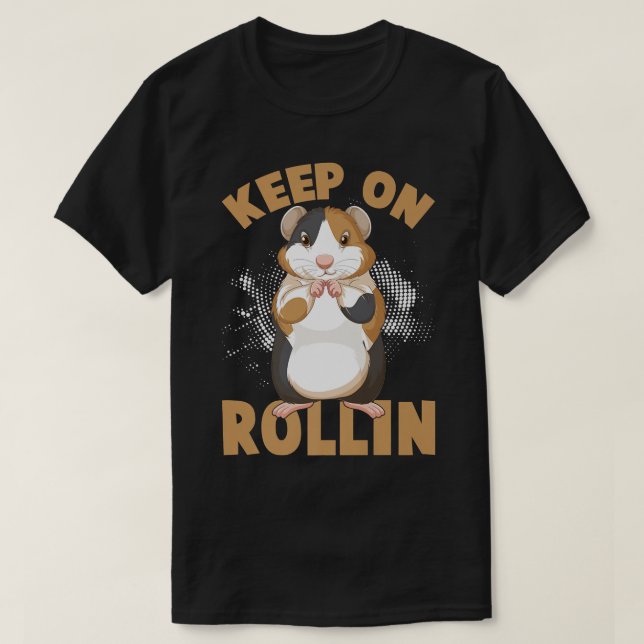 T-shirt Continue On Rolling Cute Hamster Guinea Pigs Funny (Design devant)