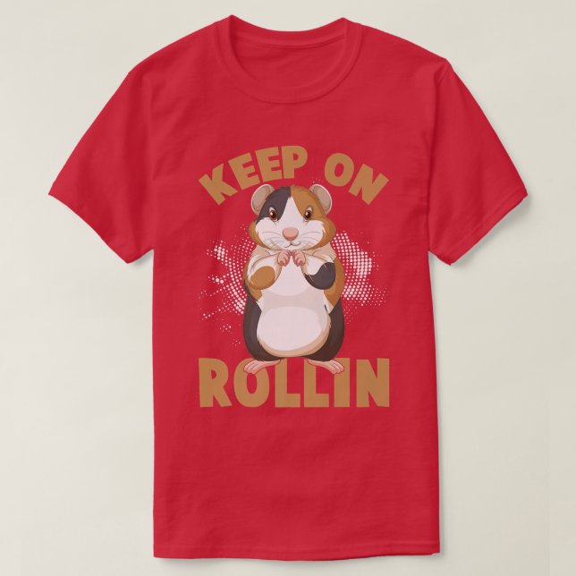 T-shirt Continue On Rolling Cute Hamster Guinea Pigs Funny (Design devant)