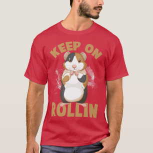 T-shirt Continue On Rolling Cute Hamster Guinea Pigs Funny