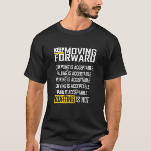 T-shirt Continuer à avancer Quitter n'est pas