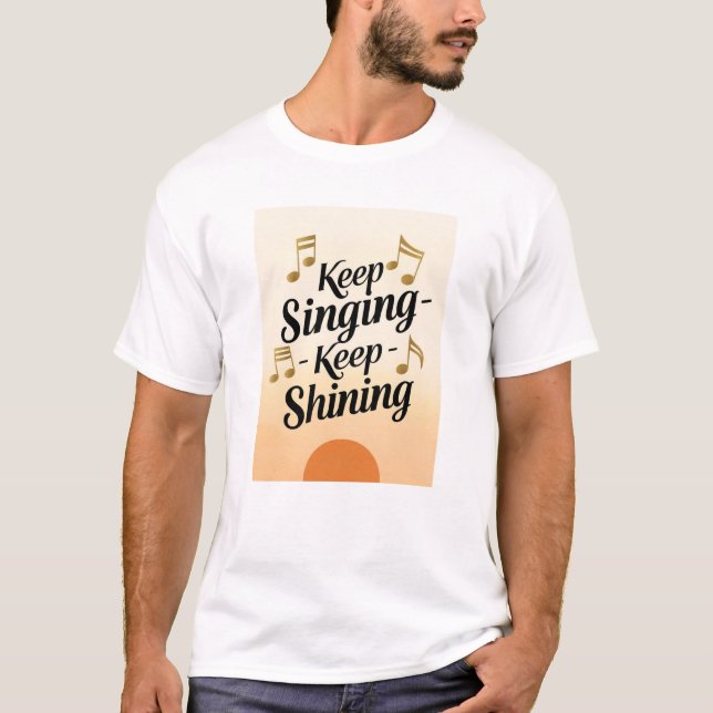 T-shirt Continuer à chanter Continuer à briller (Devant)