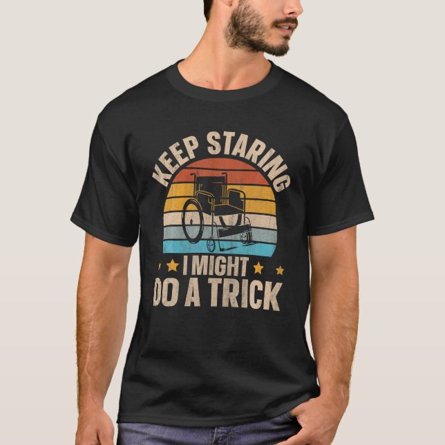 T-shirt Continuer À Éteindre Je Pourrais Faire Un Trick T  (Devant)
