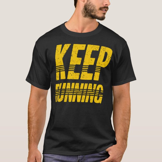T-shirt Continuer à fonctionner (Devant)