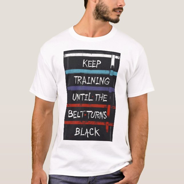 T-shirt Continuer l'entraînement jusqu'à ce que la ceintur (Devant)