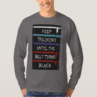 T-shirt Continuer l'entraînement jusqu'à ce que la ceintur