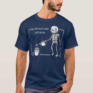T-shirt Continuez à arroser votre jardin