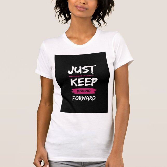 T-shirt "Continuez à avancer" (Devant)