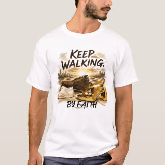T-SHIRT CONTINUEZ À MARCHER – PAR LA FOI