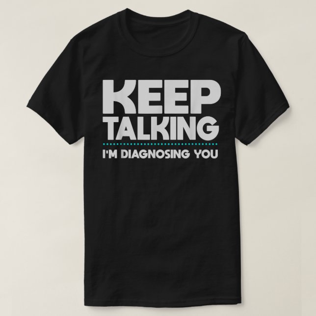 T-shirt Continuez à parler Je vous diagnostique retro vint (Design devant)