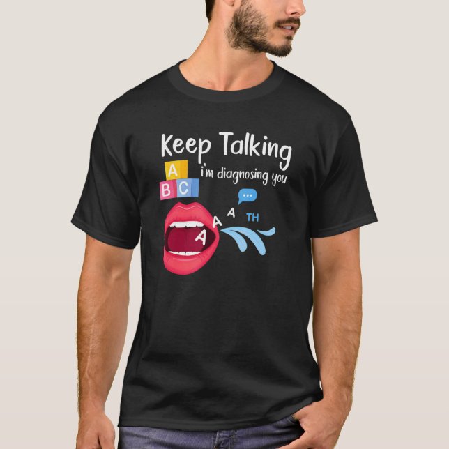 T-shirt Continuez à parler Parler Langue Pathologiste Slp (Devant)