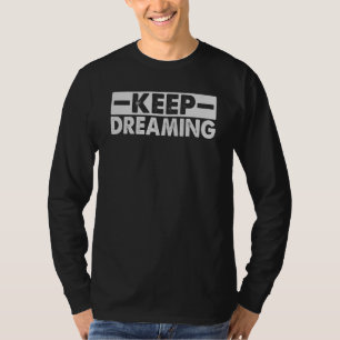 T-shirt Continuez à rêver Motivationnel Inspirationnel