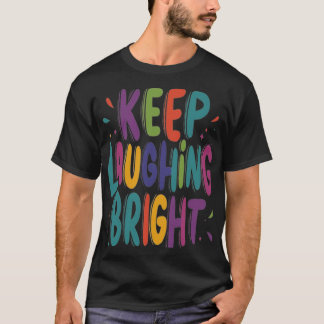 T-shirt Continuez À Rire Éclairée