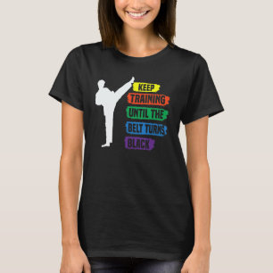 T-shirt Continuez à vous entraîner jusqu'à ce que la ceint