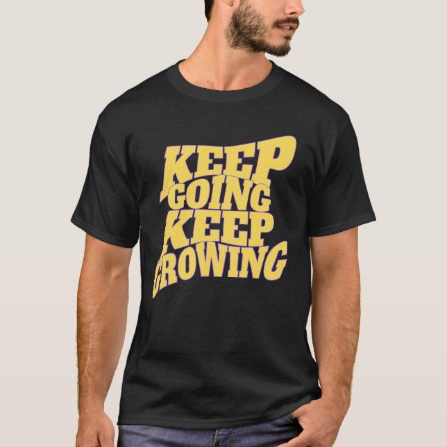 T-shirt Continuez Continuez à Grandir – Citation Motivatio (Devant)