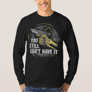 T-shirt Contrôle D'Arme Que Vous Ne Pouvez Toujours Pas