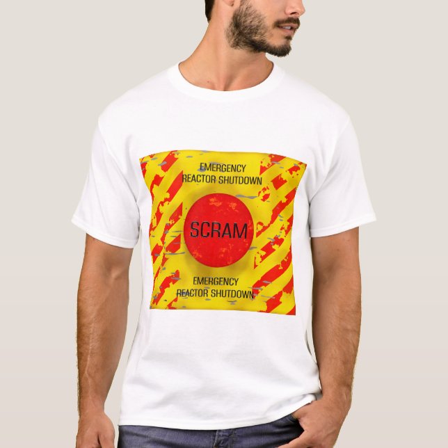 T-shirt Contrôle SCRAM, arrêt d'urgence du réacteur nucléa (Devant)