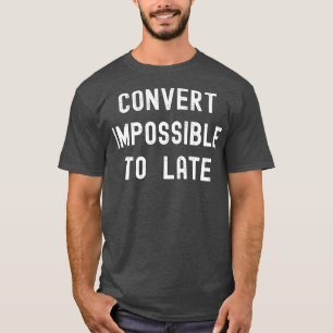 T-shirt Convertir Impossible À L'Espace Tardif Drôle Rocke