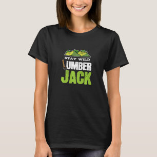 T-shirt Cool Arboriste Rester Wild Lumberjack Costume Bois