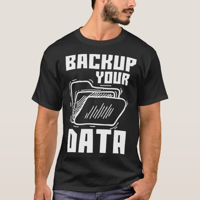 T-shirt Cool Backup Your Data Programming Technology (Devant)