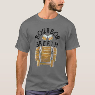 T-shirt Cool Bourbon Breath Funny Glass Whiskey Lover Dr