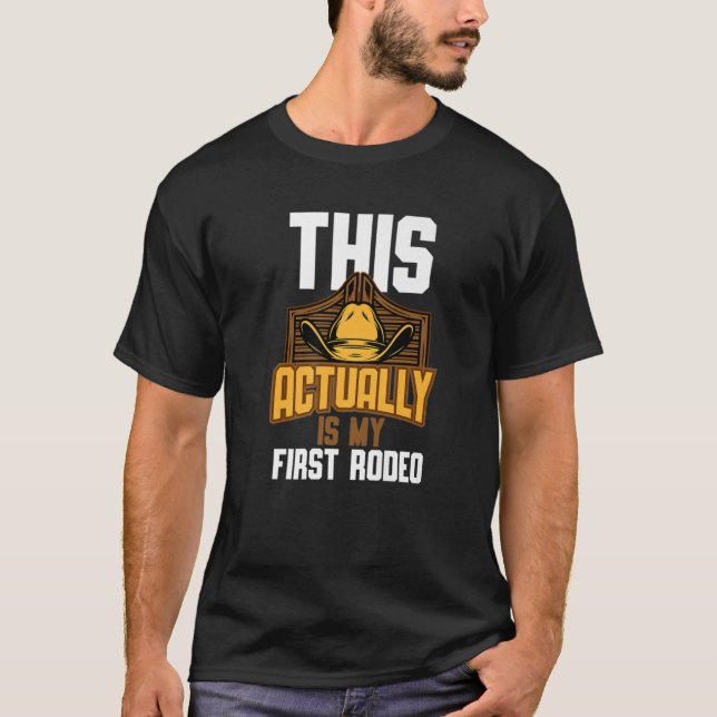 T-shirt Cool C'Est En Fait Mon Premier Rodéo | Drôle Cowbo (Devant)
