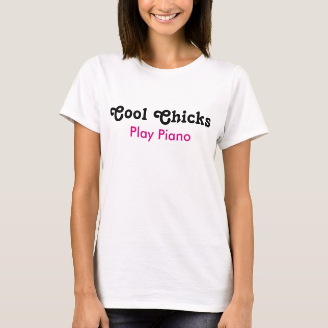 T-shirt Cool Chicks Jouer Piano (Devant)