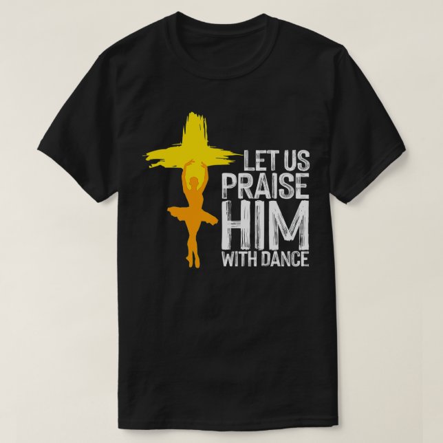 T-shirt Cool Christian Pour Hommes Femmes Louer Dance de c (Design devant)