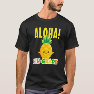 T-shirt cool de 6e année Aloha Pineapple Premier jour de l