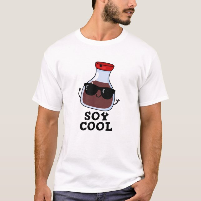 T-shirt Cool de soja Funny Soy Sauce Pun (Devant)