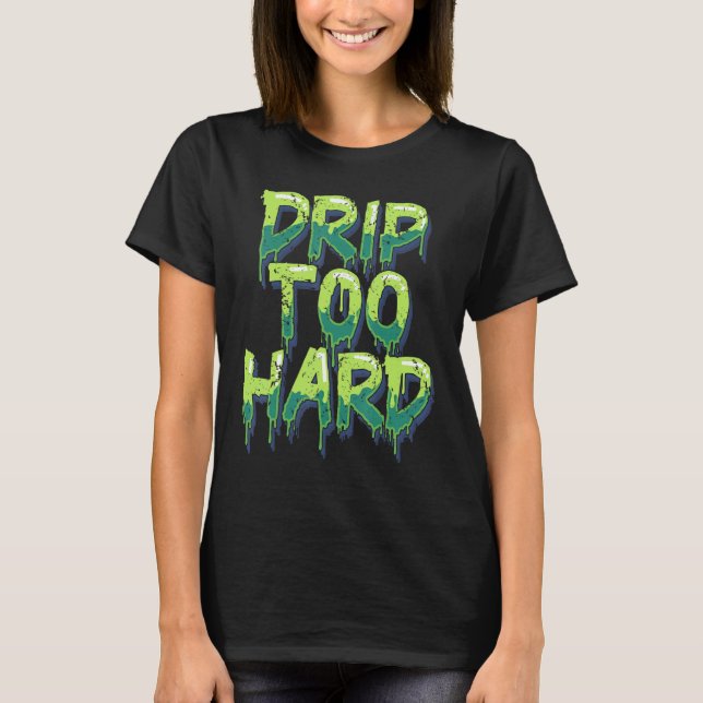 T-shirt Cool Drippin Drippy Music (Devant)