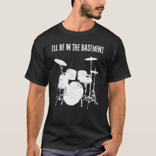 T-shirt Cool Drummer Men Women Drum Set Je serai dans le B