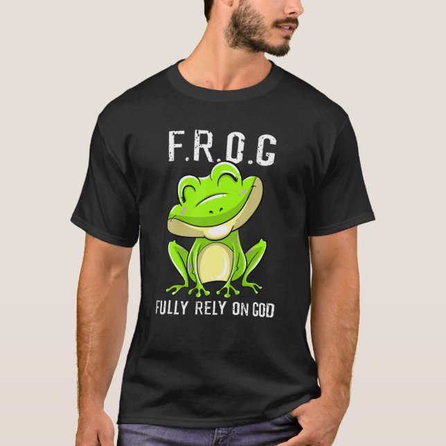 T-shirt Cool F.R.O.G. Pleinement Compter Sur Dieu | Funny  (Devant)