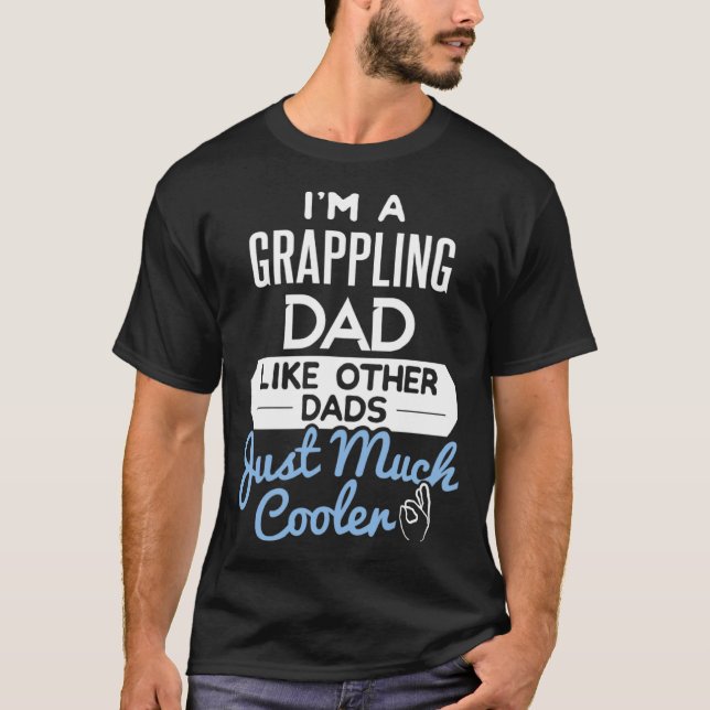 T-shirt Cool Fathers Day Grappling Dad (Devant)